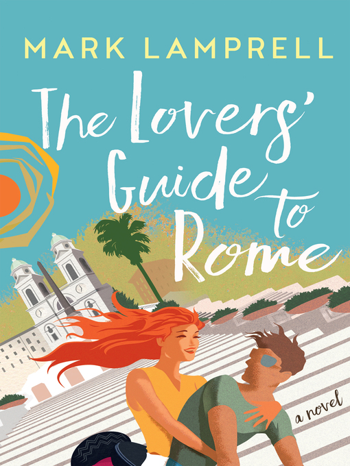 Title details for The Lovers' Guide to Rome by Mark Lamprell - Available